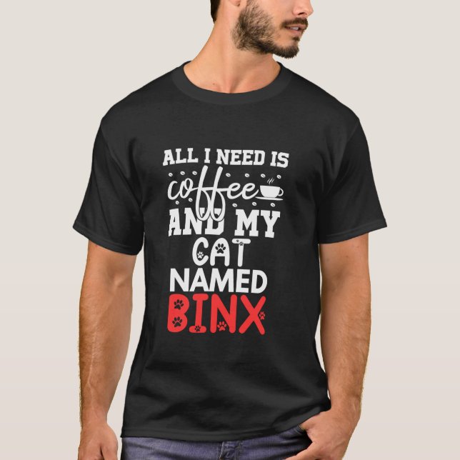 T-shirt Nom Du Chat Binx Cadeaux Tout Ce Dont J'Ai Besoin  (Devant)