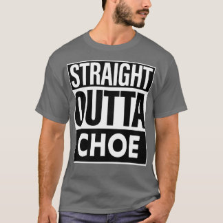 T-shirt Nom du choix Choe Outta Choe droit