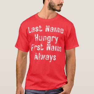 T-shirt Nom Faim Prénom Toujours Drôle Nourriture Amour