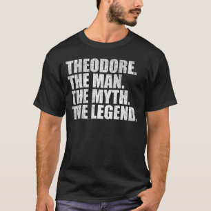 T-shirt nom Theodore,Theodore l'homme le mythe la légende