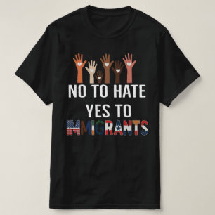 T-shirt Non à la haine, oui aux immigrants   Pour une immi