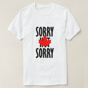 T-shirt Non désolé désolé (version canadienne)