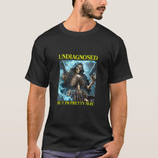 T-shirt Non diagnostiqué, mais je suis assez sûr Skeleton 