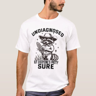 T-shirt Non diagnostiqué mais tout le monde est assez sûr