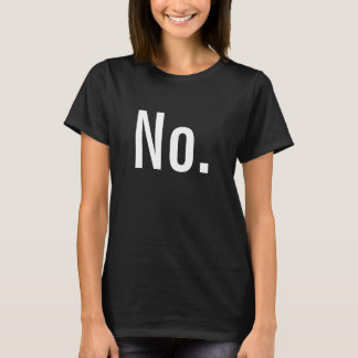 T-shirt "Non "est une phrase complète