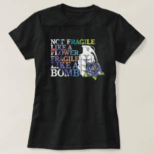 T-shirt Non fragile comme une fleur fragile comme une