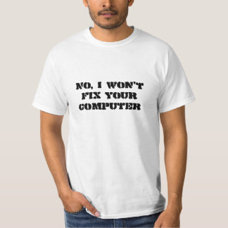 T-shirt Non, je ne fixerai pas votre ordinateur