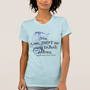 T-shirt Non, je ne suis pas trop jeune pour avoir