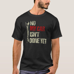 T-shirt Non Ma Voiture N'est Pas Encore Terminée Outils Mé