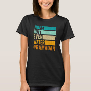 T-shirt Non Même Pas D'eau Ramadan Jeûne Musulman