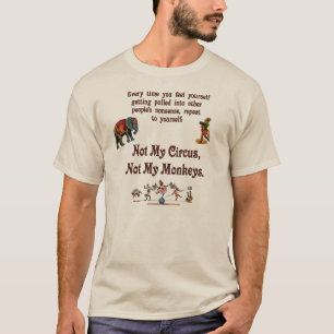 T-shirt Non mon cirque, non mes singes