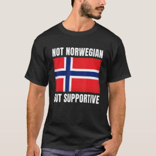 T-shirt Non Norvégien, Mais Supportif Norvège Drapeau Supp