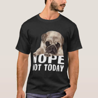 T-shirt Non pas aujourd'hui