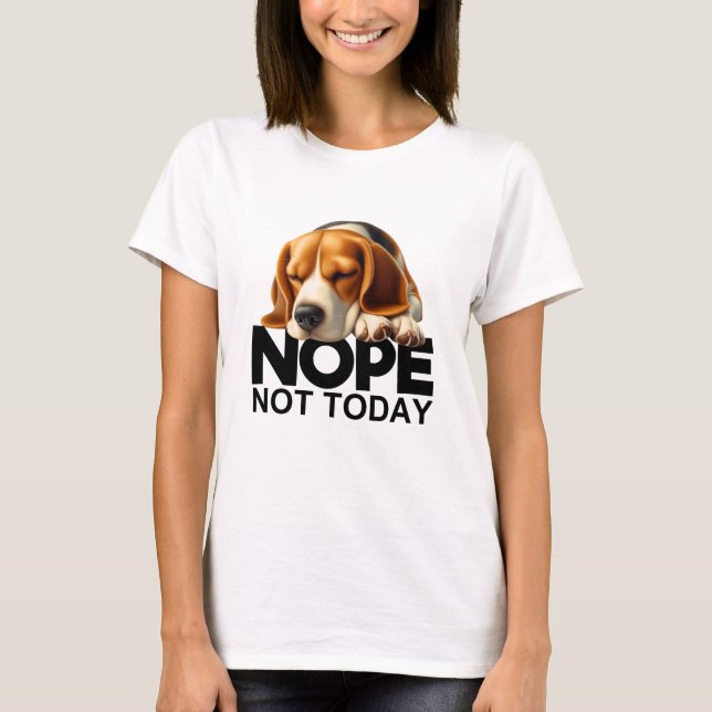T-shirt Non pas aujourd'hui Beagle (Devant)