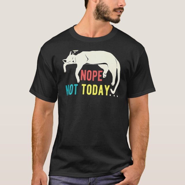 T-shirt Non Pas aujourd'hui Chat Lazy Sleepy Sarcastique V (Devant)