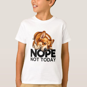 T-shirt Non pas aujourd'hui Corgi