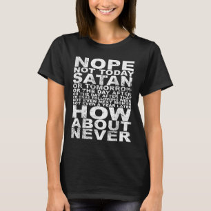 T-shirt Non Pas Aujourd'Hui Satan Jamais Drôle Et Inspirat