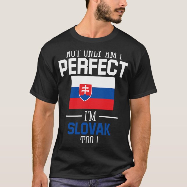 T-shirt Non seulement je suis parfait, mais je suis slovaq (Devant)