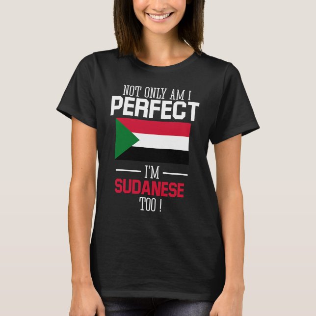T-shirt Non seulement je suis parfait, mais je suis Soudan (Devant)