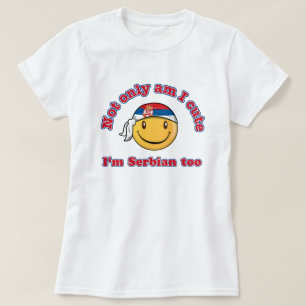 T-shirt Non seulement mignon je suis serbe aussi !
