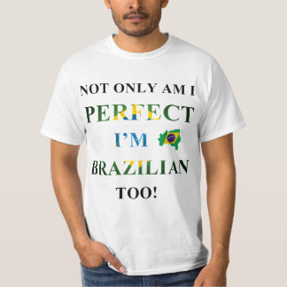 T-shirt Non seulement parfait, brésilien