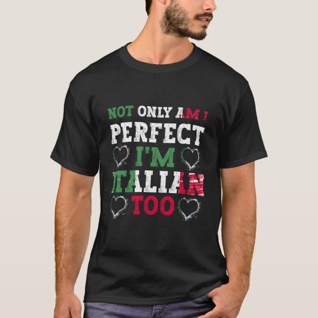 T-shirt Non Seulement Suis-Je Parfait, Je Suis Italien Aus (Devant)