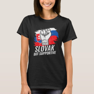 T-shirt Non Slovaque, Mais Soutien Slovaquie Pays Drapeau