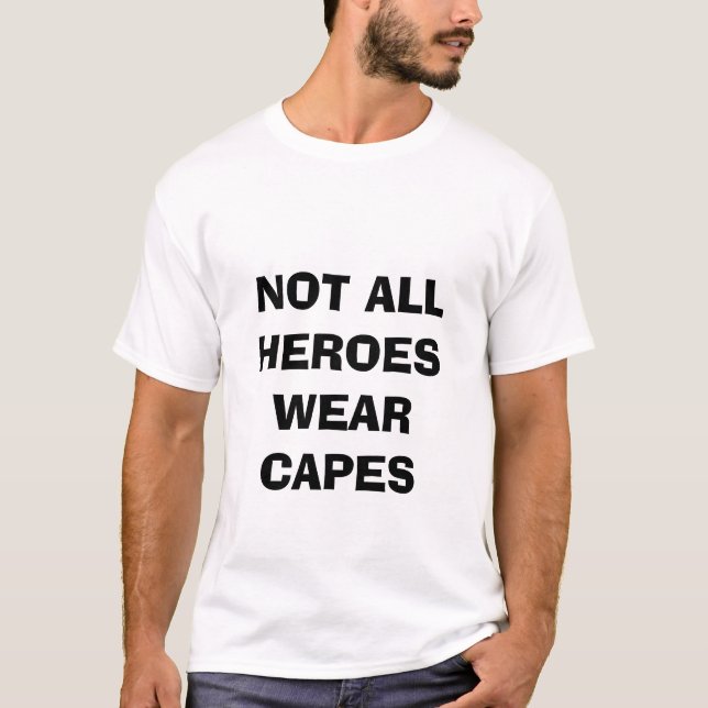 T-SHIRT NON TOUTE LA CHEMISE DE CAPS D'USAGE DE HÉROS (Devant)