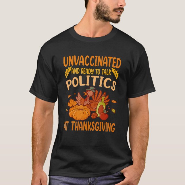 T-shirt Non Vacciné Et Prêt À Parler Politique À Thanksg (Devant)