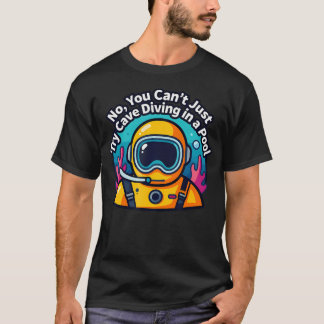 T-shirt Non, vous ne pouvez pas simplement essayer la plon