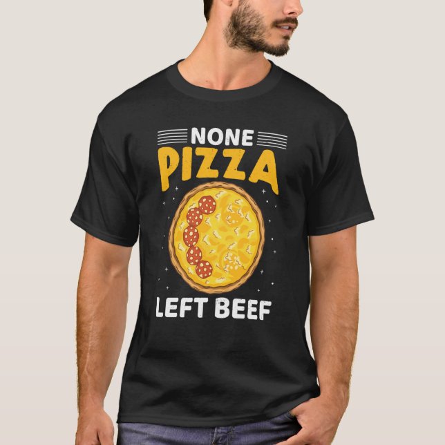 T-shirt None Pizza Left Beef Pizza Beef Cheese Quotes (Devant)