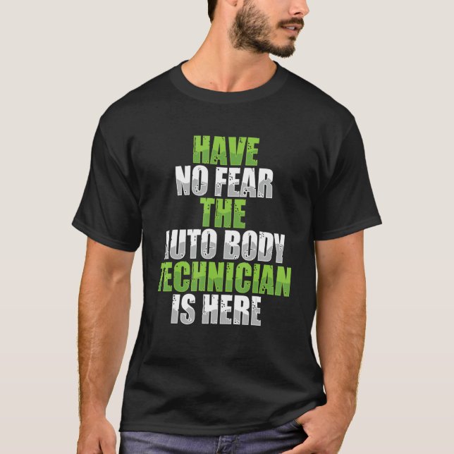 T-shirt N'ont pas peur Auto Body Technicien Peintre Drôle  (Devant)