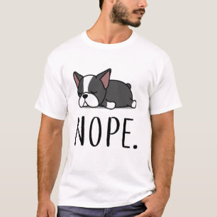 T-shirt Nope Boston Terrier