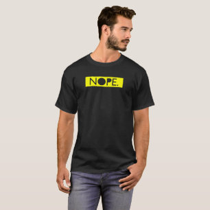 T-shirt Nope. Déclaration sarcastique