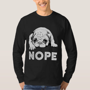 T-shirt Nope Lazy Carlin Chien - Drôle Carlin Chemise Tee