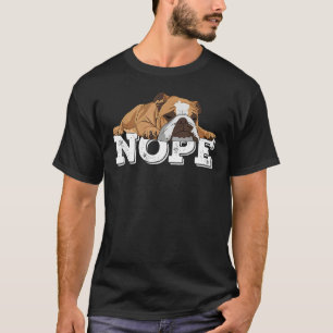 T-shirt Nope Lazy English Bulldog Chien