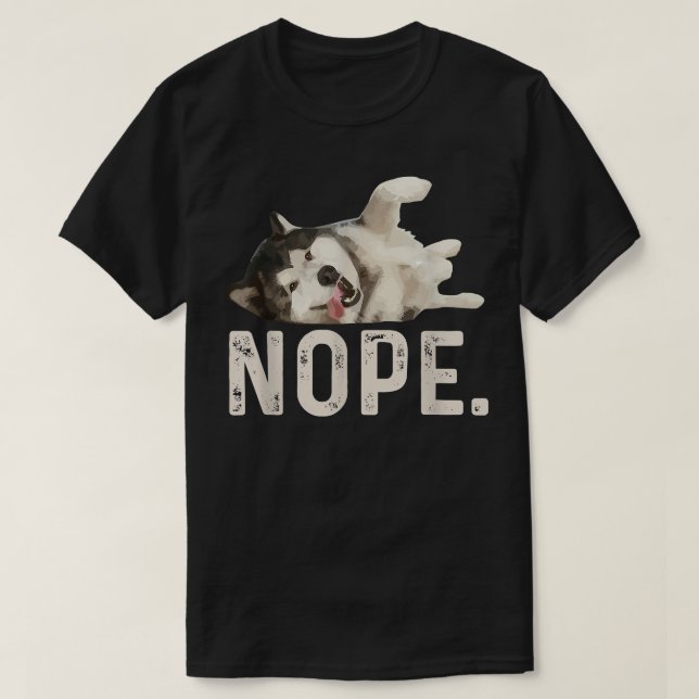 T-shirt Nope Lazy Siberian Husky  (Design devant)