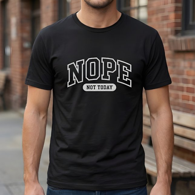T-shirt Nope Not Today (Créateur téléchargé)