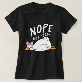 T-shirt Nope Not Today - Drôle Canard Lazy avec Bow