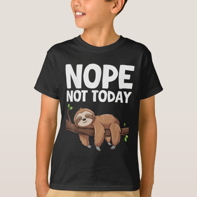 T-shirt Nope Not Today Sloth  (Devant)