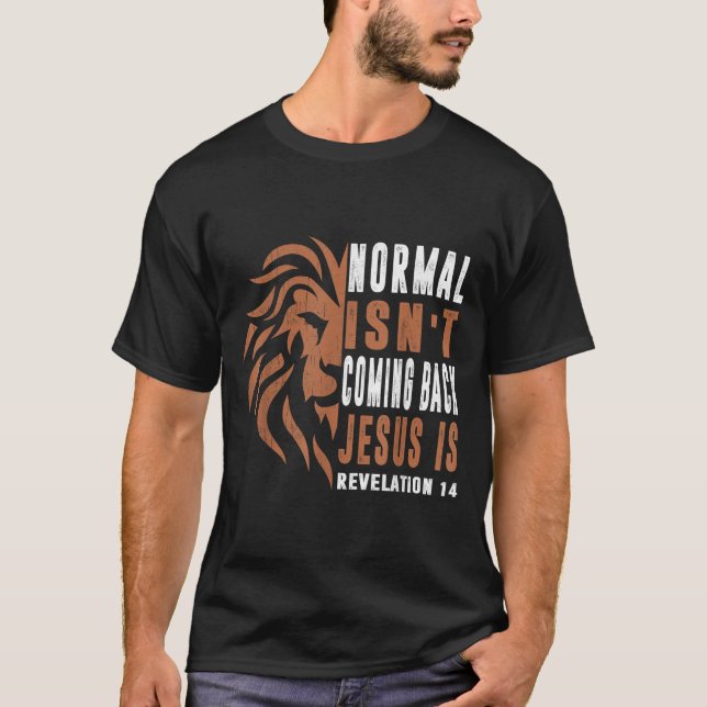 T-shirt Normal Isnt Coming Back Jesus Is Dad Men Religious (Devant)