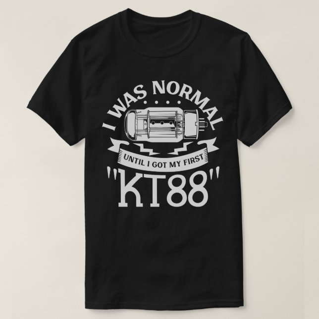 T-shirt Normal jusqu'à mon premier tube à vide KT88 (Design devant)