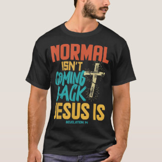 T-shirt Normal Ne Revient Pas Jésus Est 