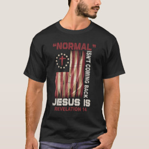 T-shirt Normal Ne Revient Pas Jésus Est Apocalypse 14 Ver
