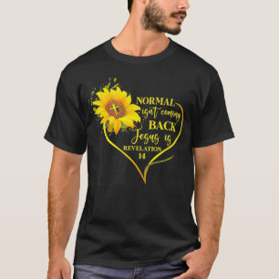 T-shirt Normal Ne Revient Pas Jésus Est Sunflower Heart 