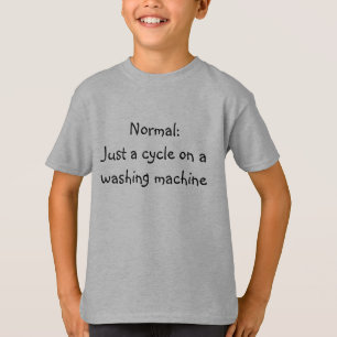 T-shirt Normale :  Juste un cycle sur une machine à laver