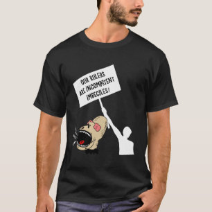 T-shirt Nos dirigeants sont incompétents et incompétents