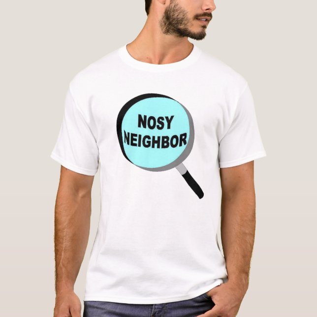 T-SHIRT NOSY NEIGHBOR (Devant)