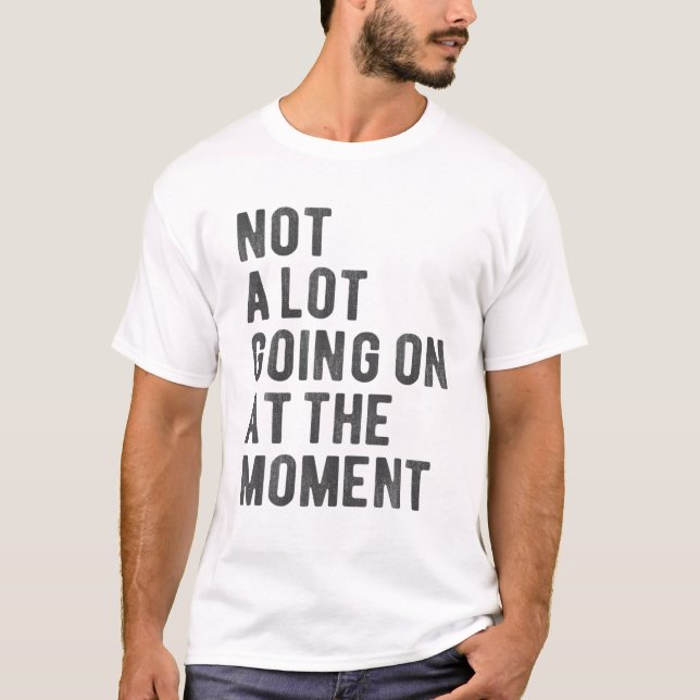 T-shirt Not A Lot Going (Devant)