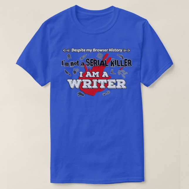 T-shirt Not a Serial Killer a Writer (Design devant)
